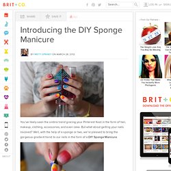 Introducing the DIY Sponge Manicure