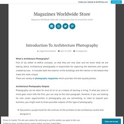 Introduction To Architecture Photography – Magazines Worldwide Store