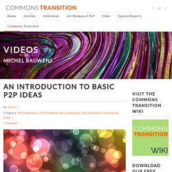A Introduction to Basic P2P Ideas - Commons TransitionCommons Transition