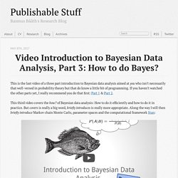 Video Intro to Bayesian Data Analysis, Part 3: How to do Bayes?