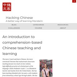 An introduction to comprehension-based Chinese teaching and learning