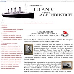 Introduction - Histoire 4ème - L'Age Industriel - Etude de Cas : le Titanic