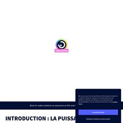 INTRODUCTION : LA PUISSANCE - Genially