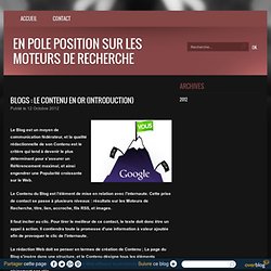 Blogs : Le Contenu en Or (introduction) - En Pole Position sur les Moteurs de Recherche
