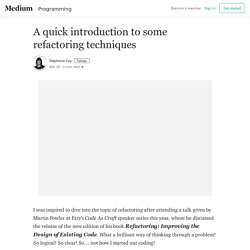 quick introduction to some refactoring techniques