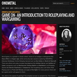 Game On – An Introduction to Roleplaying and Wargaming – ARTICLE : OneMetal.com