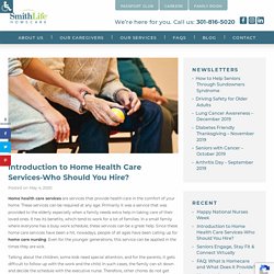 Home Health Care Services-Who Should You Hire?