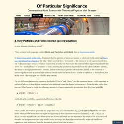 8. How Particles and Fields Interact (an introduction)