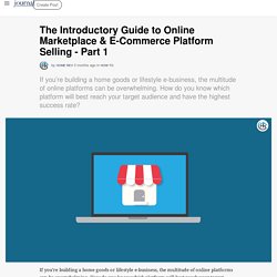 The Introductory Guide to Online Marketplace & E-Commerce Platform Selling - Part 1