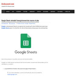Google Sheets introduit l'enregistrement des macros et plus