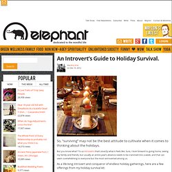 An Introvert's Guide to Holiday Survival