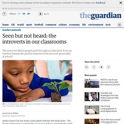 Seen but not heard: the introverts in our classrooms