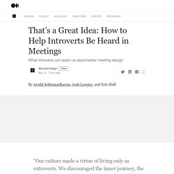 That’s a Great Idea: How to Help Introverts Be Heard in Meetings