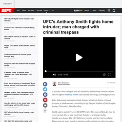 UFC's Anthony Smith fights home intruder; man charged with criminal trespass - Latest Covid 19 Corona Virus News, Corona Updates and Deals