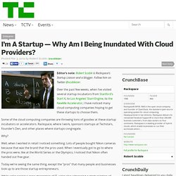 I’m A Startup — Why Am I Being Inundated With Cloud Providers?
