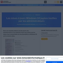 Les mises à jours Windows 10 jugées inutiles par les administrateurs