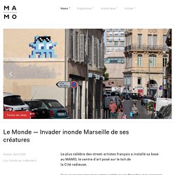 Le Monde — Invader inonde Marseille de ses créatures – MAMO