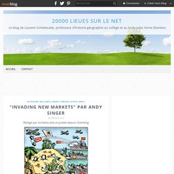 "Invading new markets" par Andy Singer - 20000 lieues sur le net