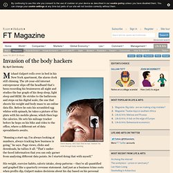 FT Magazine - Invasion of the body hackers