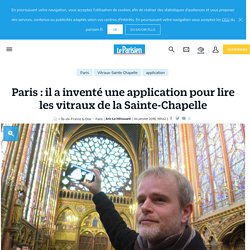 Paris : il a inventé une application pour lire les vitraux de la Sainte-Chapelle