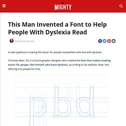This Man Invented a Font to Help People With Dyslexia Read