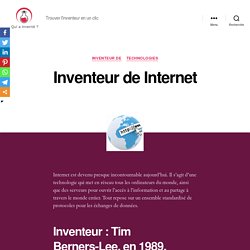 Inventeur de Internet : Anecdotes et histoire - Qui a inventé ?