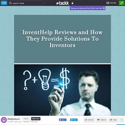 InventHelp Reviews and How They Provide Solutions To Inventors
