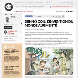 Dennō coil: l’invention du monde augmenté » Article » OWNI, Digital Journalism