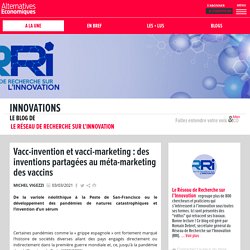 Vacc-invention et vacci-marketing : des inventions partagées au méta-marketing des vaccins