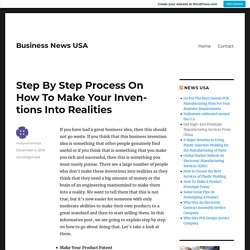Step By Step Process On How To Make Your Inventions Into Realities