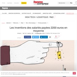 Les inventions des salariés payées 2200 euros en moyenne