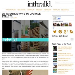 20 Inventive Ways To Upcycle Pallets