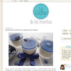 La Cocina de los inventos: Panacota de Vainilla con cobertura de Violetas