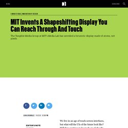 MIT Invents A Shapeshifting Display You Can Reach Through And Touch
