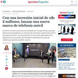 Con una inversión inicial de u$s 2 millones, lanzan una nueva marca de telefonía móvil