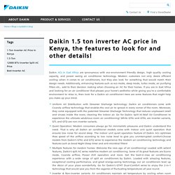 Daikin 1.5 ton inverter AC price in Kenya, the features to look for and other details!