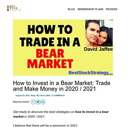 How To Invest In A Bear Market: Trade & Make Money In 2020 / 2021