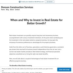 When and Why to Invest in Real Estate for Better Growth? – Denson Construction Services