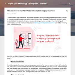 Why you need to invest in iOS app development for your business?