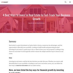 4 Best Ways to Invest in Real Estate to Fast-Track Your Business Growth