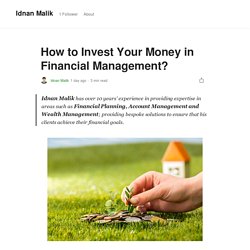 How to Invest Your Money in Financial Management?