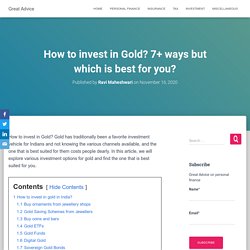 How to invest in Gold? 7+ ways but which is best for you? - Great Advice