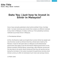 Just how to Invest in Silver in Malaysia? – Site Title