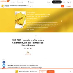 Investieren Sie in den Goldmarkt, um das Portfolio zu diversifizieren - NMF OHG