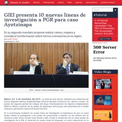 GIEI presenta 10 nuevas líneas de investigación a PGR para caso Ayotzinapa