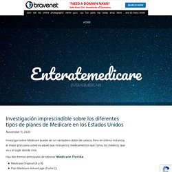 Investigación imprescindible sobre los diferentes tipos de planes de Medicare en los Estados Unidos