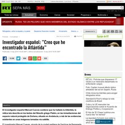 Investigador español: "Creo que he encontrado la Atlántida"
