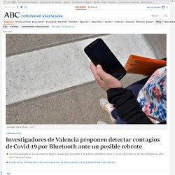 Investigadores de Valencia proponen detectar contagios de Covid-19 por Bluetooth ante un posible rebrote