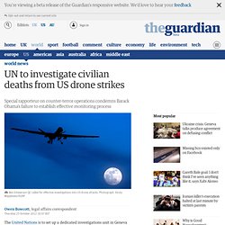 UN to investigate civilian deaths from US drone strikes