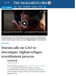 Matsui calls on GAO to investigate Afghan refugee resettlement process